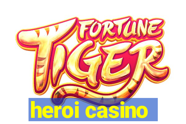 heroi casino